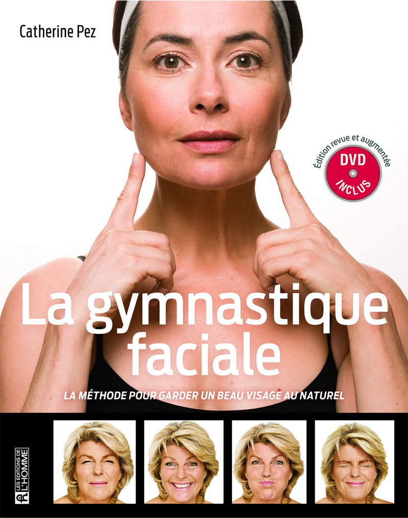 La gymnastique faciale - Nouvelle édition augmentée et DVD inclus: La méthode pour garder un beau visage au naturel Health, Nutrition & Fitness