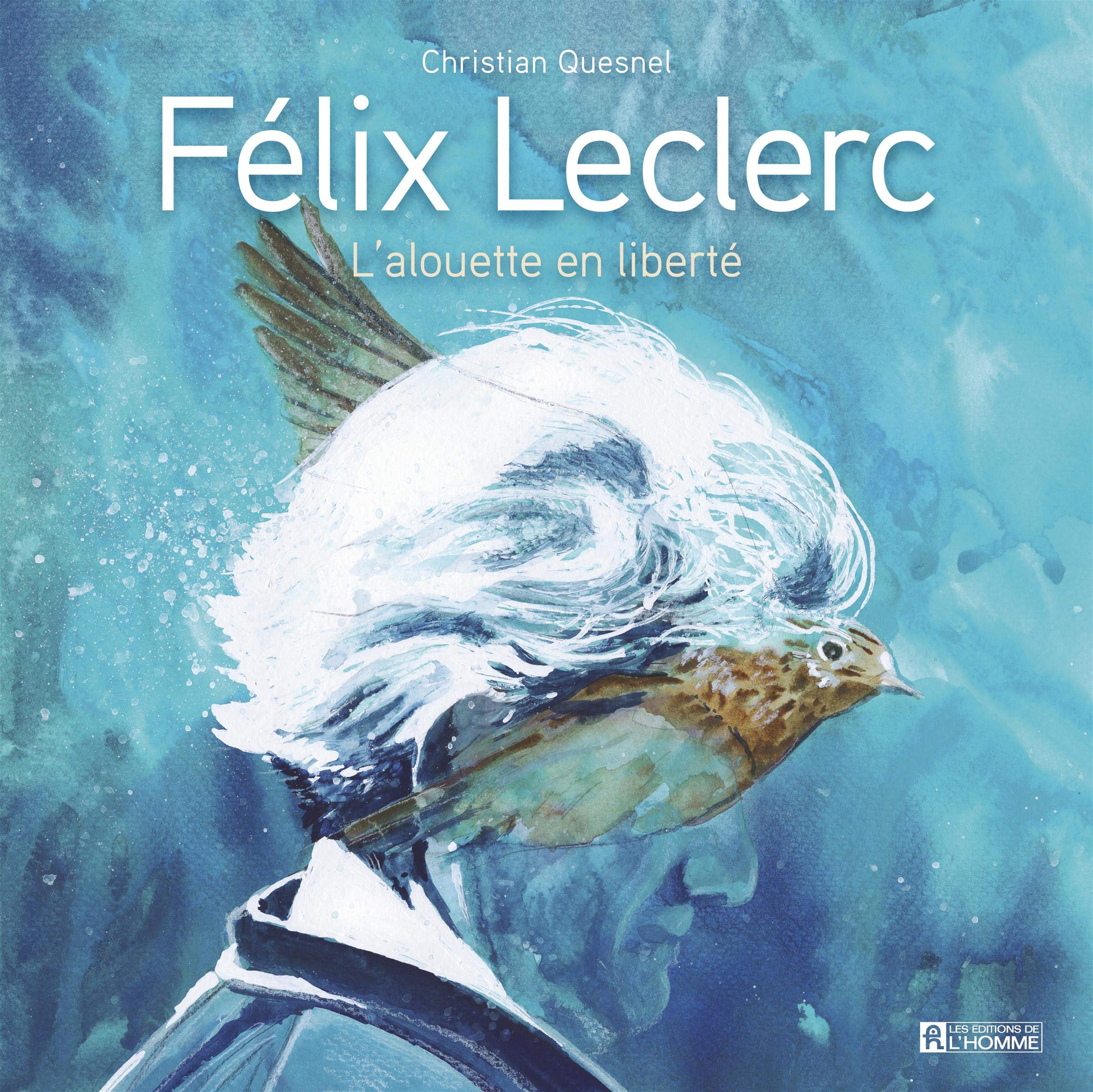 Félix Leclerc: L'alouette en liberté book
