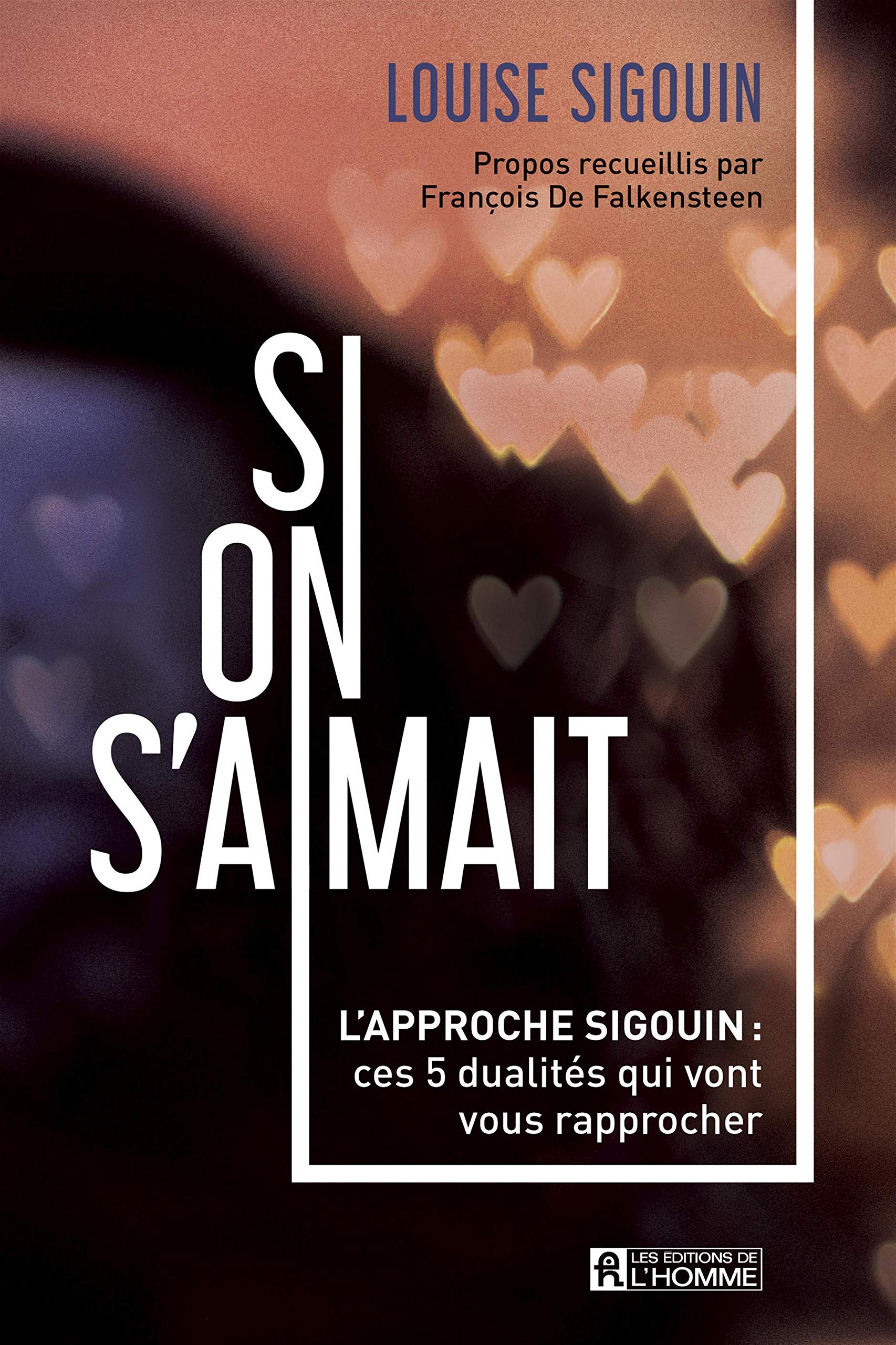 Si on s'aimait. l'approche sigouin. ces 5 dualites qui vont vous book