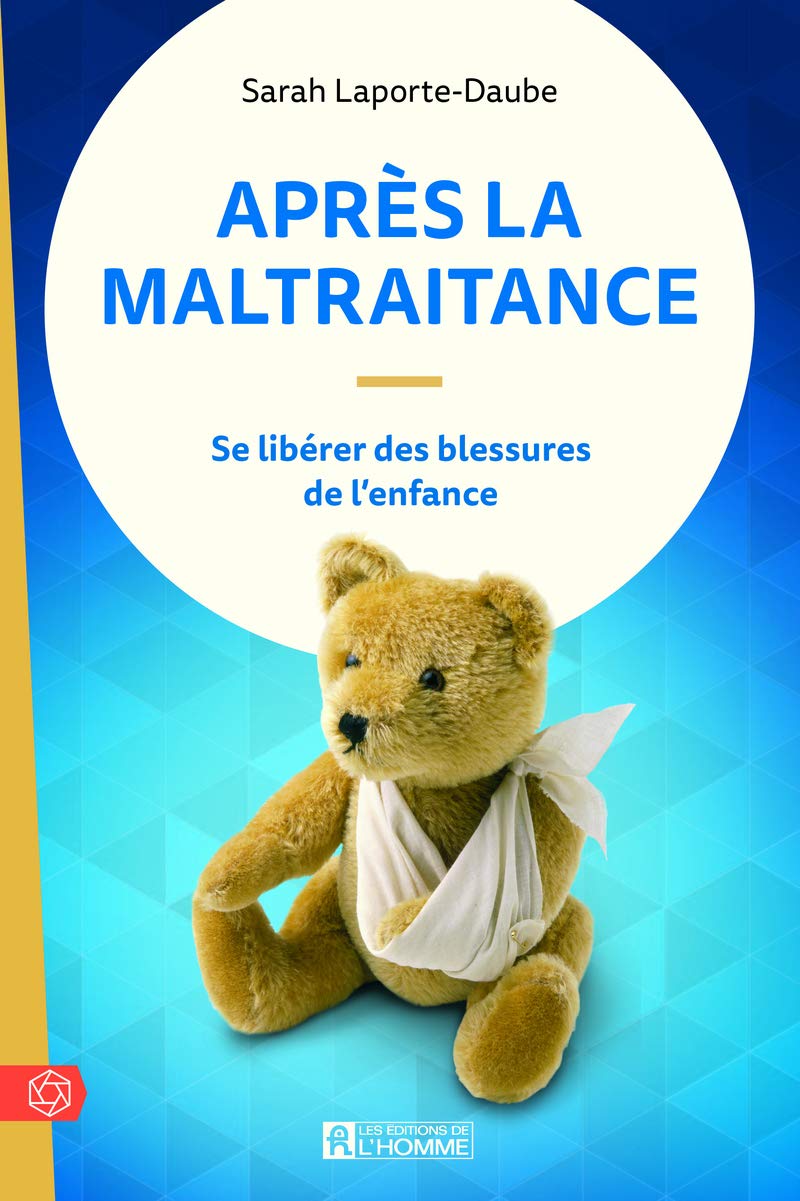 Après la maltraitance: Se libérer des blessures de l'enfance book