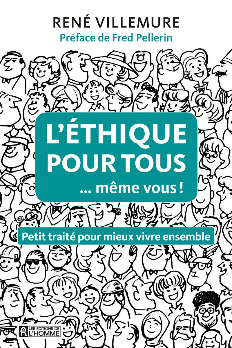 L'éthique pour tous... même vous !: Petit traité pour mieux vivre ensemble book