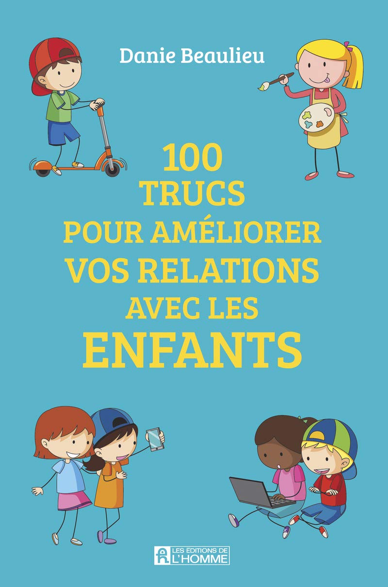 100 trucs pour améliorer vos relations avec les enfants book