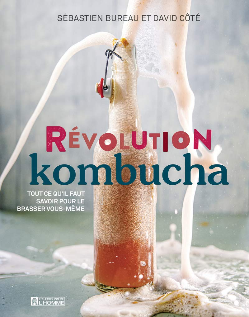 Révolution Kombucha: Tout ce qu'il faut savoir pour le brasser vous-même book
