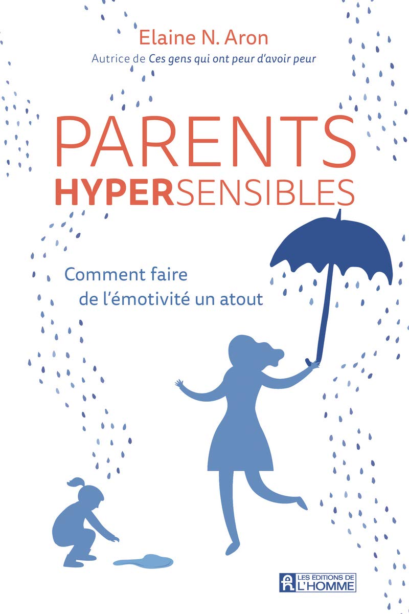 Parents hypersensibles - Comment faire de l'émotivité un atout Parents & Children