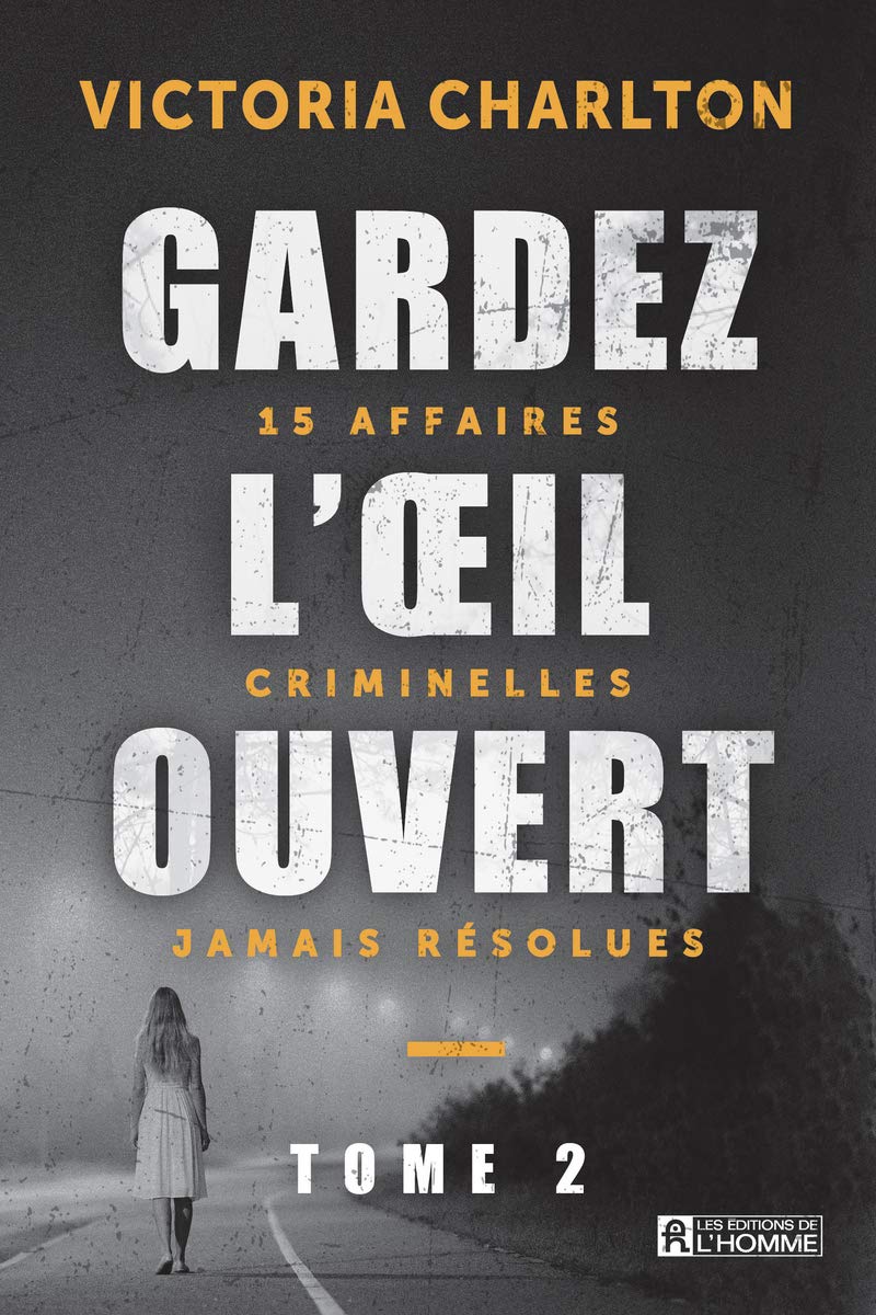 Gardez l'oeil ouvert - Tome 2: Quinze affaires incroyables et irrésolues Crime & Thrillers