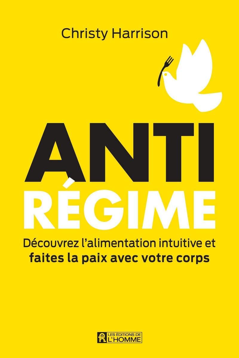 Anti-régime - Découvrez l'alimentation intuitive et faites la paix avec votre corps book