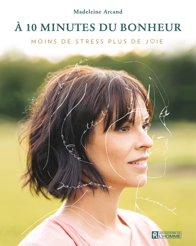 A 10 minutes du bonheur: Leçons du quotidien pour enfin vivre moins de stress et plus de joie Religion & Esotericism