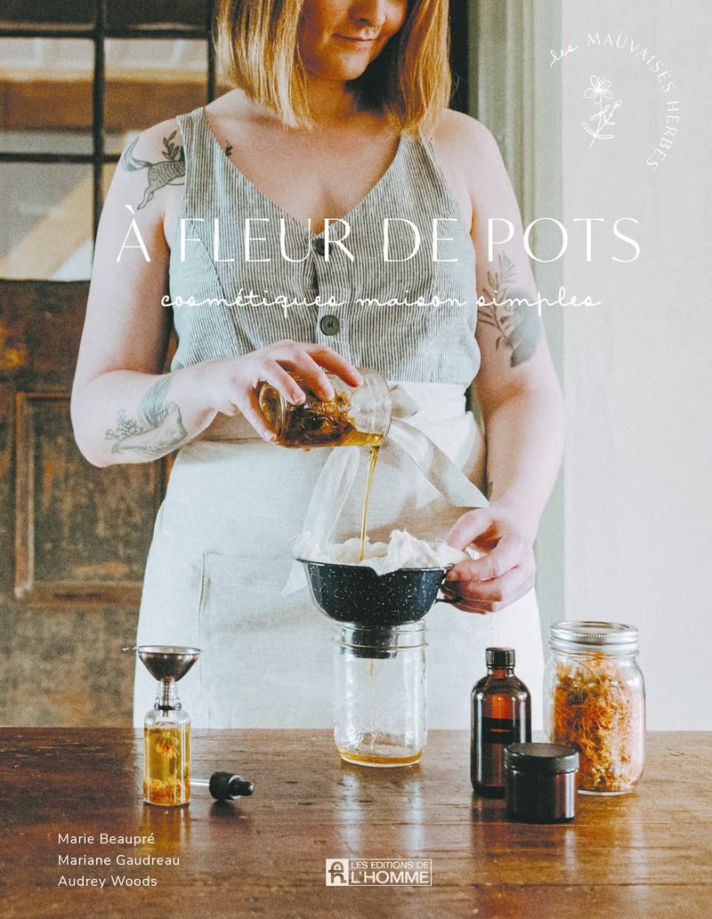 A fleur de pots - Cosmétiques maison simples - Nouvelle édition Leisure, Home & Garden