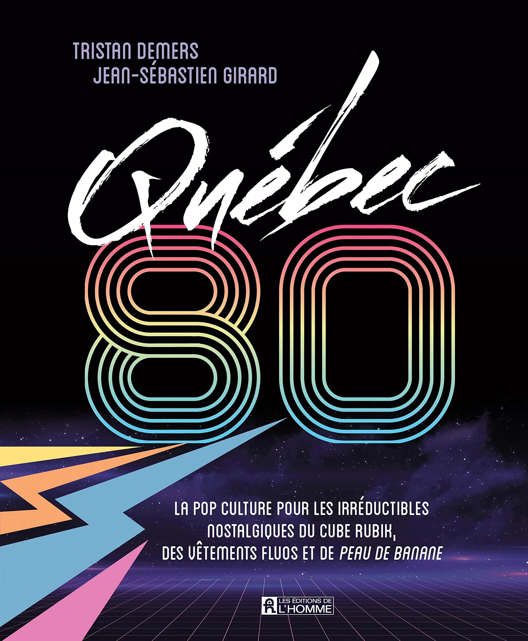 Quebec 80. la pop culture pour les irreductibles nostalgiques du book