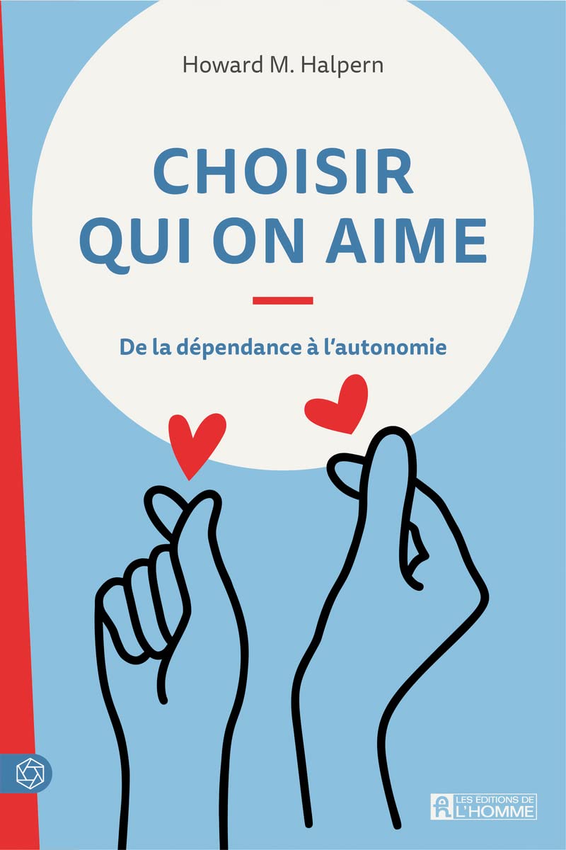 Choisir qui on aime: De la dépendance à l'autonomie Partnership & Love