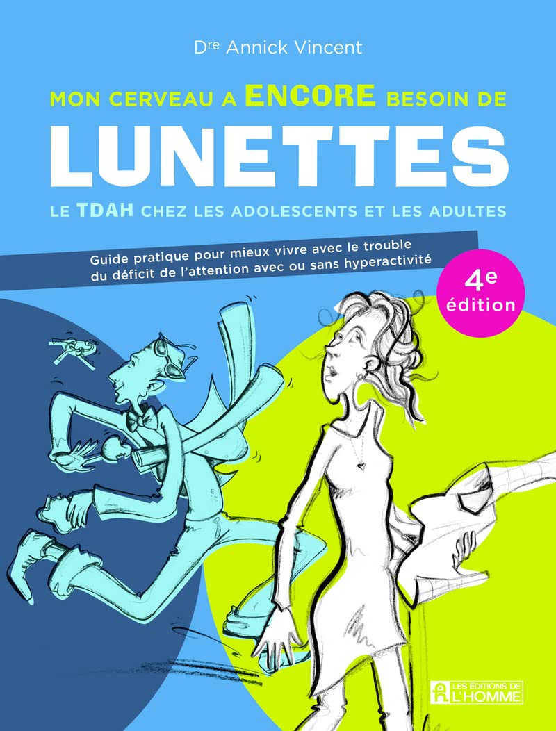Mon cerveau a encore besoin de lunettes - Le TDAH chez les adolescents et les adultes - 4e édition Parents & Children