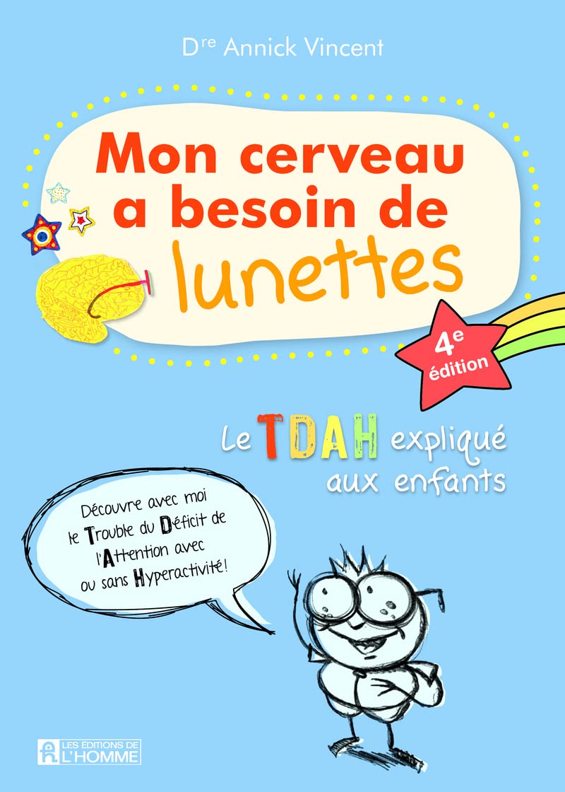 Mon cerveau a besoin de lunettes - Le TDAH explique aux enfants - 4e édition: Le TDAH expliqué aux enfants Parents & Children