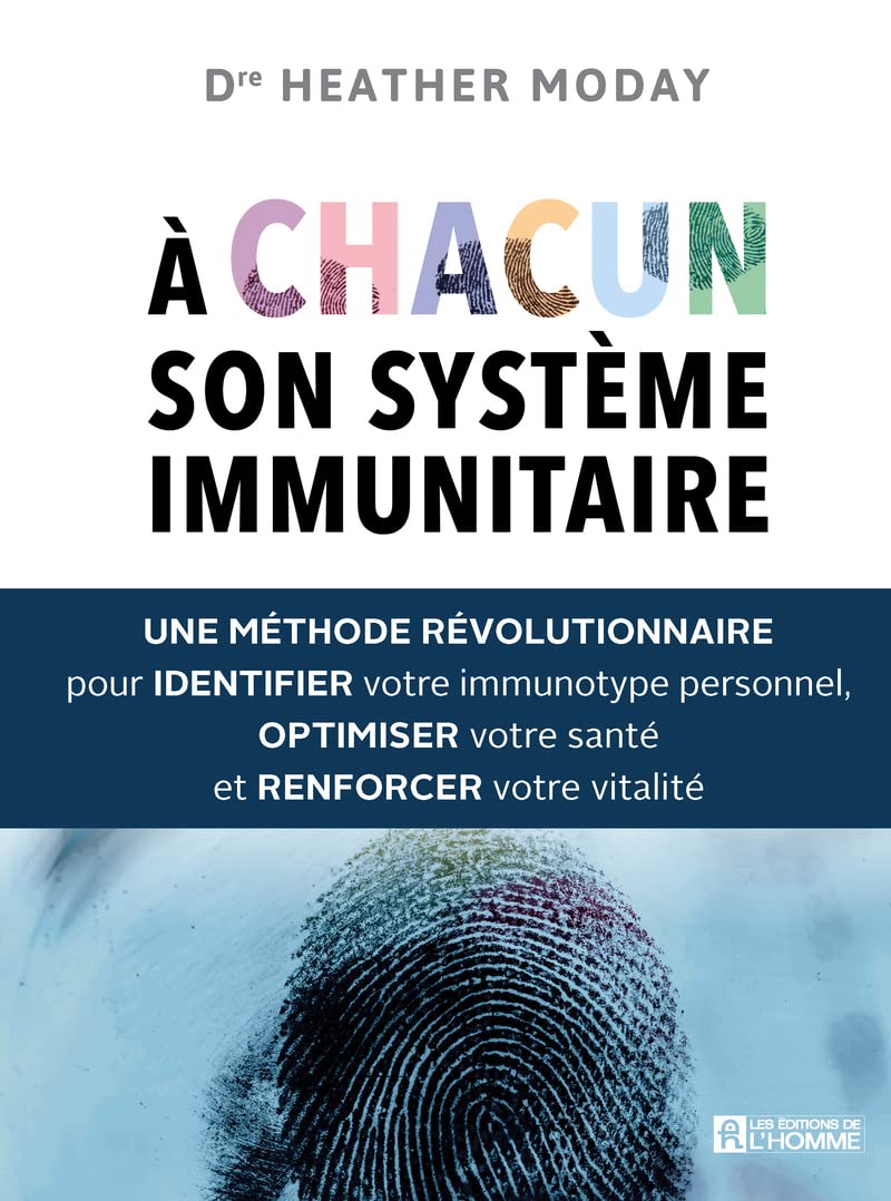 A chacun son système immunitaire: Une méthode révolutionnaire pour identifier votre immunotype personnel, optimiser votre santé et renforcer votre vitalité Medicine