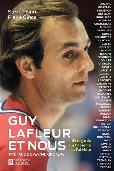 GUY LAFLEUR ET NOUS. 50 REGARDS SUR L'ATHLETE ET L'HOMME: 50 regards sur l'athlète et l'homme Leisure & Fun