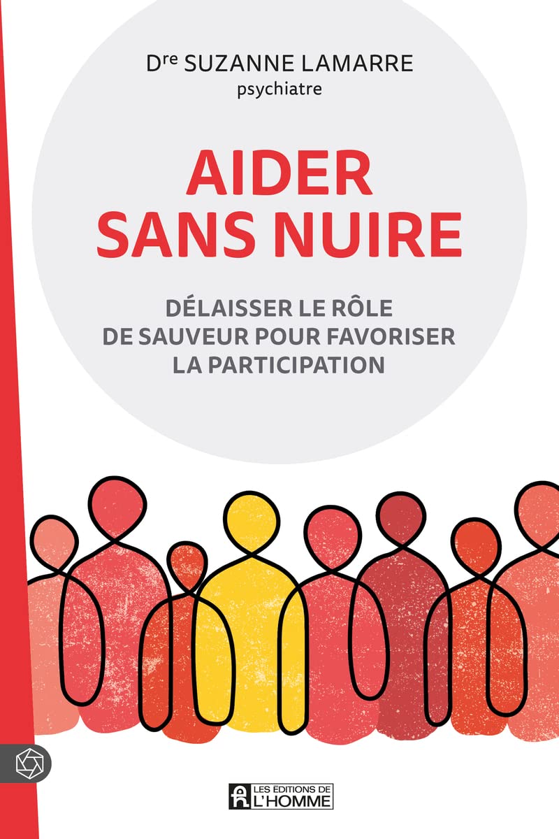 Aider sans nuire - Délaisser le rôle de sauveur pour favoriser la participation. book