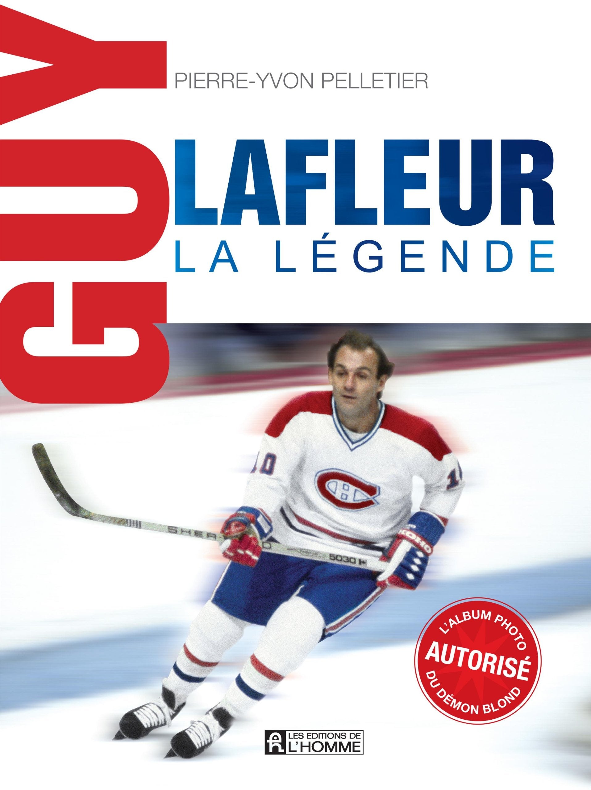Guy Lafleur, la légende: Album photo autorisé du démon blond book