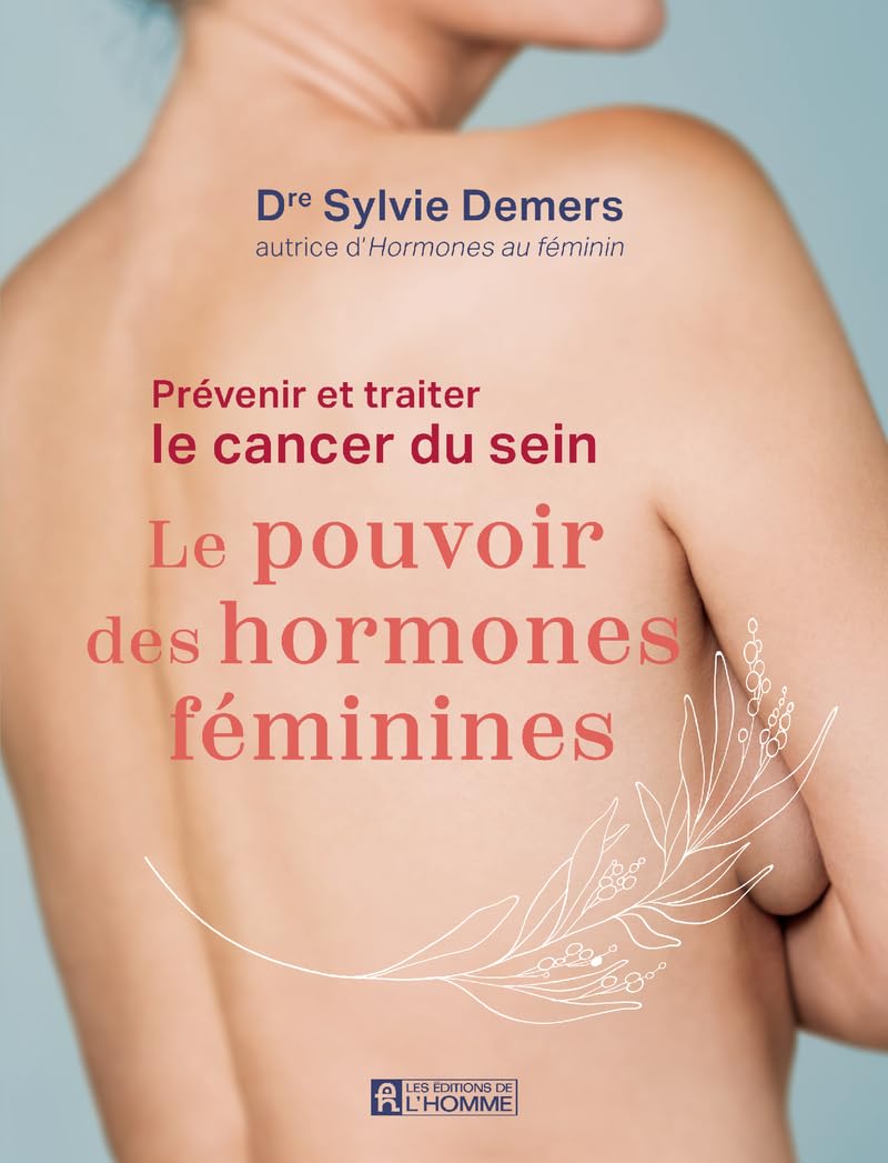 Prévenir et traiter le cancer du sein - Le pouvoir des hormones féminines Partnership & Love