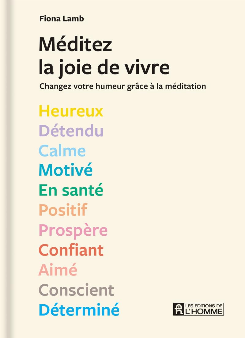 Méditez la joie de vivre ! - Des séances de méditation de 5 à 10 minutes à réaliser selon 13 états d Religion & Esotericism