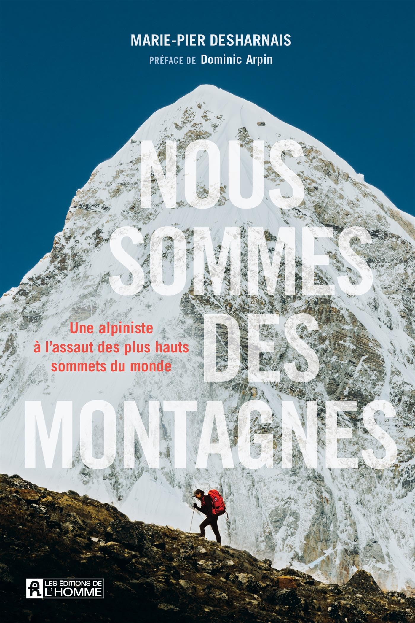 NOUS SOMMES DES MONTAGNES. UNE ALPINISTE A L'ASSAUT DES PLUS Books
