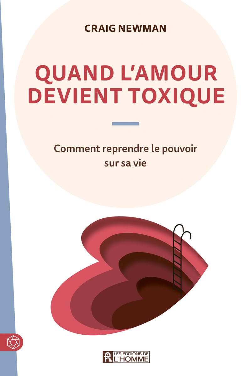 Quand l'amour devient toxique: Se libérer de la maltraitance conjugale et reprendre le pouvoir sur sa vie Partnership & Love