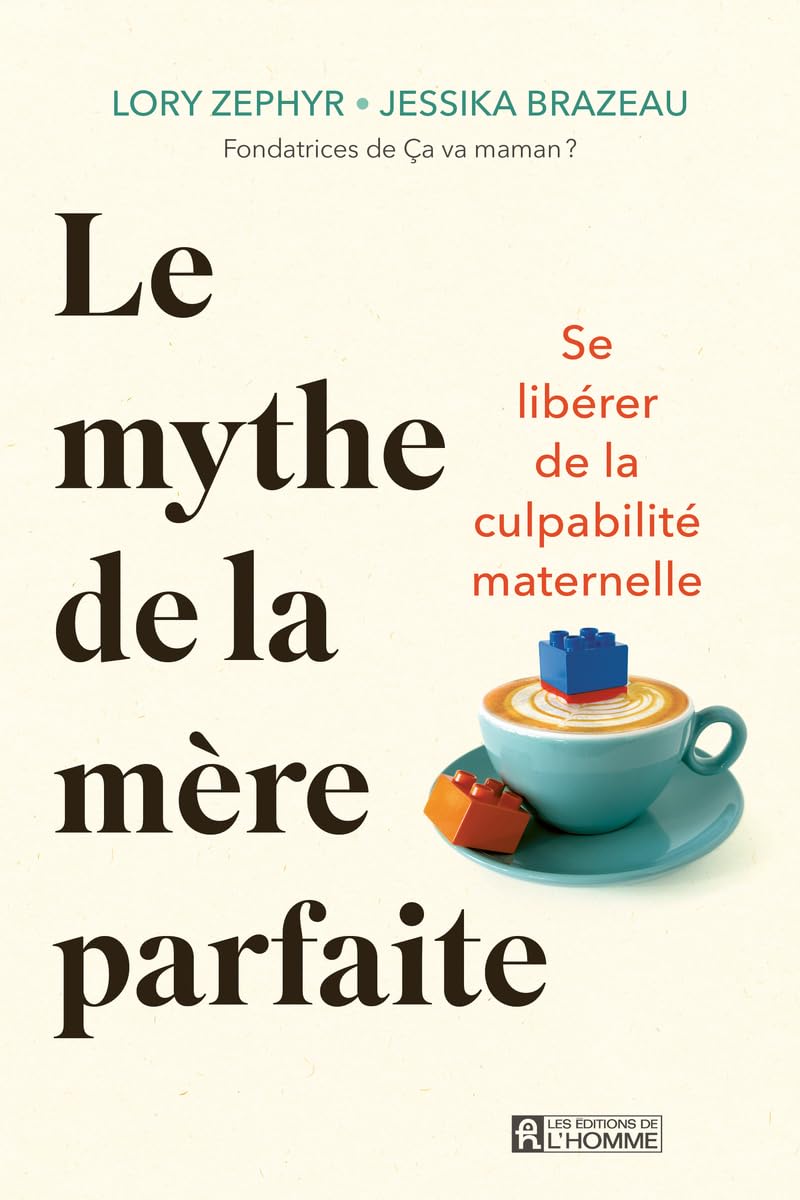 Le mythe de la mère parfaite: Se libérer de la culpabilité maternelle Parents & Children