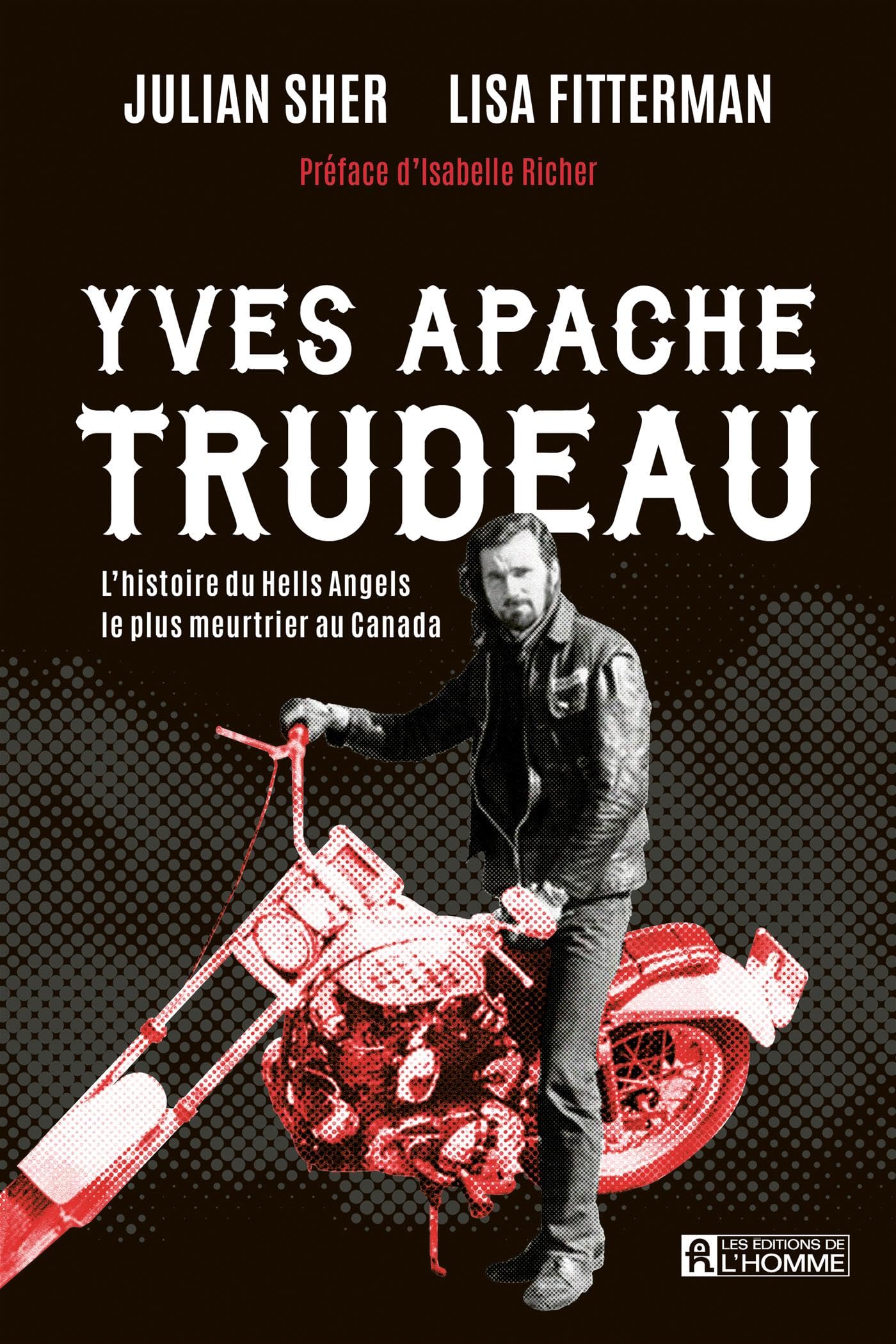 YVES APACHE TRUDEAU. L'HISTOIRE DU HELLS ANGELS LE PLUS MEURTRIER Books