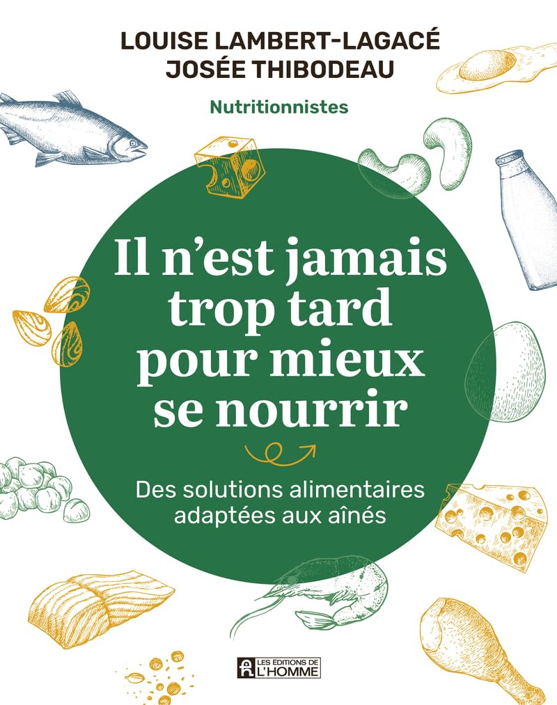 Il n'est jamais trop tard pour mieux se nourrir - Des solutions alimentaires adaptées aux aînés Health, Nutrition & Fitness