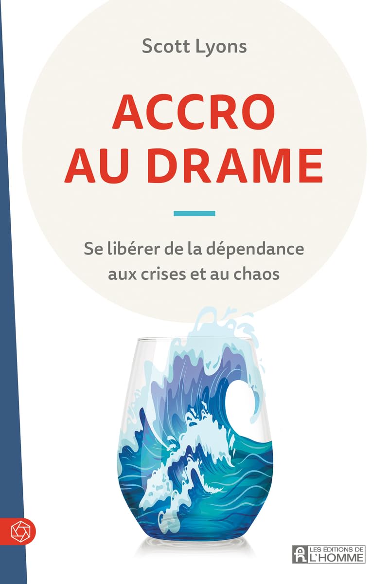 ACCRO AU DRAME: Se libérer de la dépensance aux crises et au chaos Partnership & Love