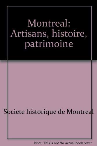 Montreal: Artisans, histoire, patrimoine (French Edition) Books