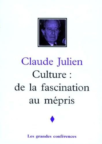 CULTURE, DE LA FASCINATION AU MEPRIS book