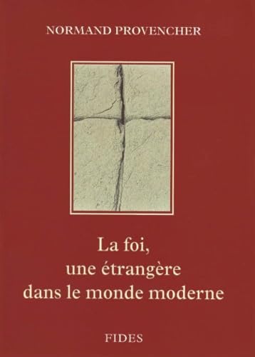 La Foi, Une Etrangere Dans Le Monde Moderne ? book
