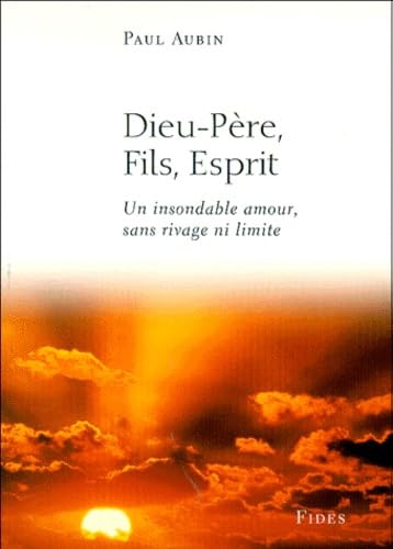 DIEU PERE FILS ESPRIT INSONDABLE AMOUR SANS RVAGE NI LIMITE Religion & Esotericism