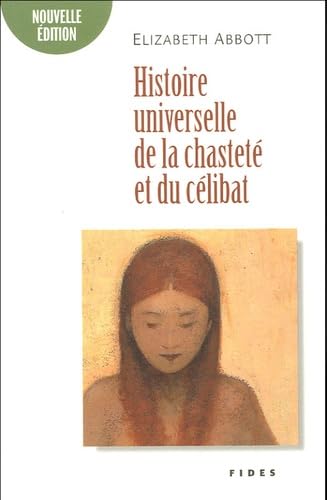HISTOIRE UNIVERSELLE DE LA CHASTETE ET DU CELIBAT NED Politics & History