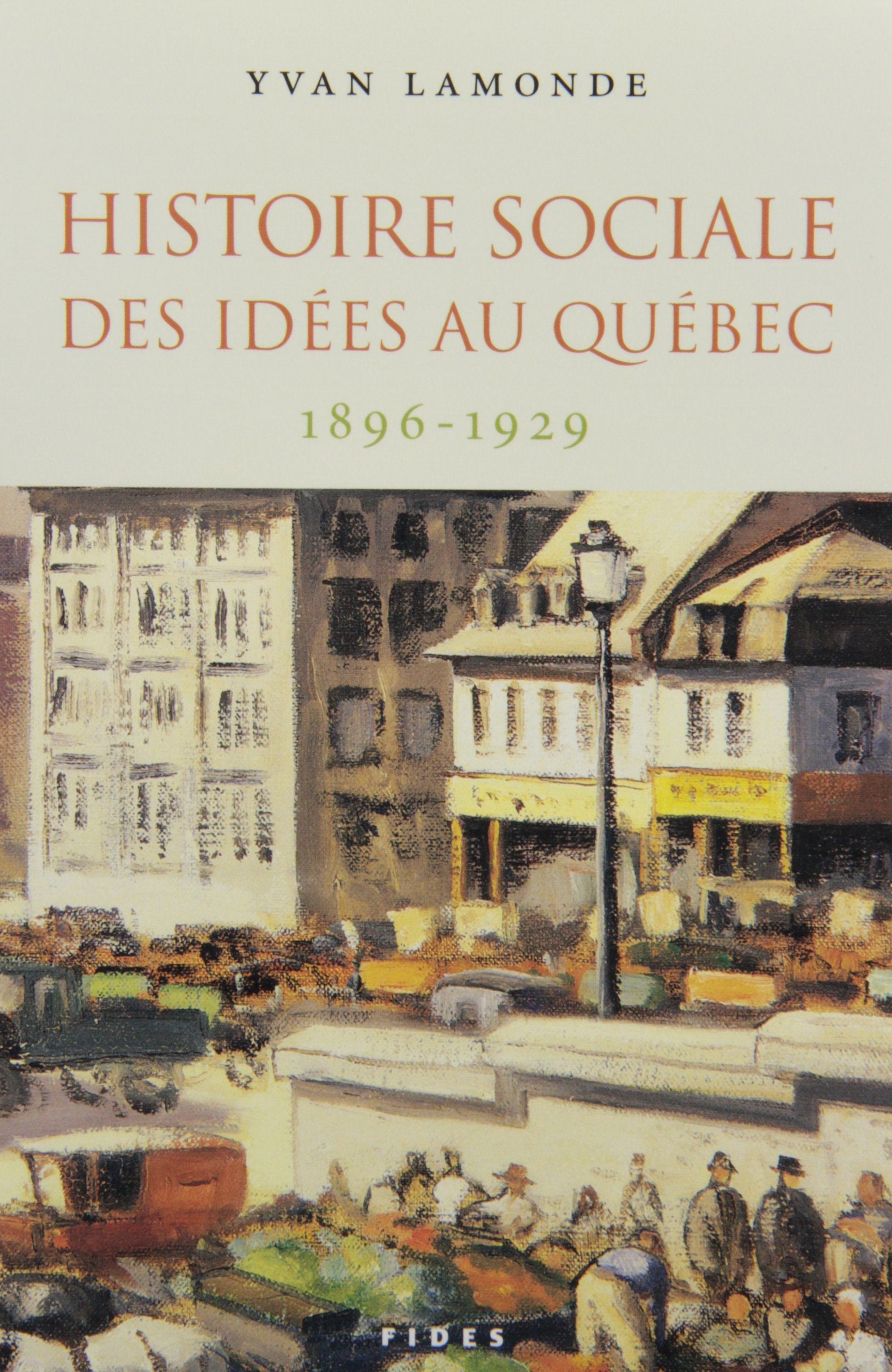 HISTOIRE SOCIALE DES IDÉES AU QUÉBEC T02 (1896-1929) book