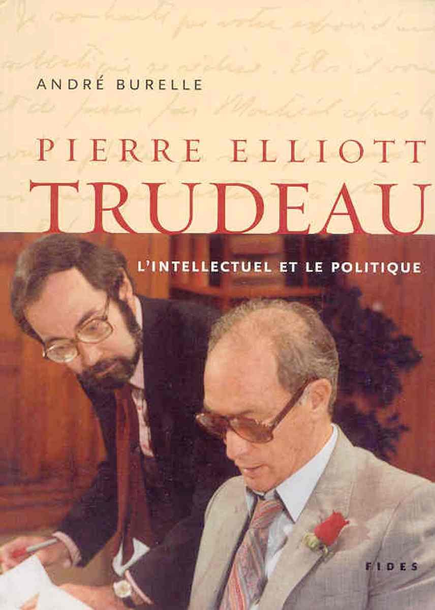 TRUDEAU : L'INTELLECTUEL ET LE POLITIQUE book