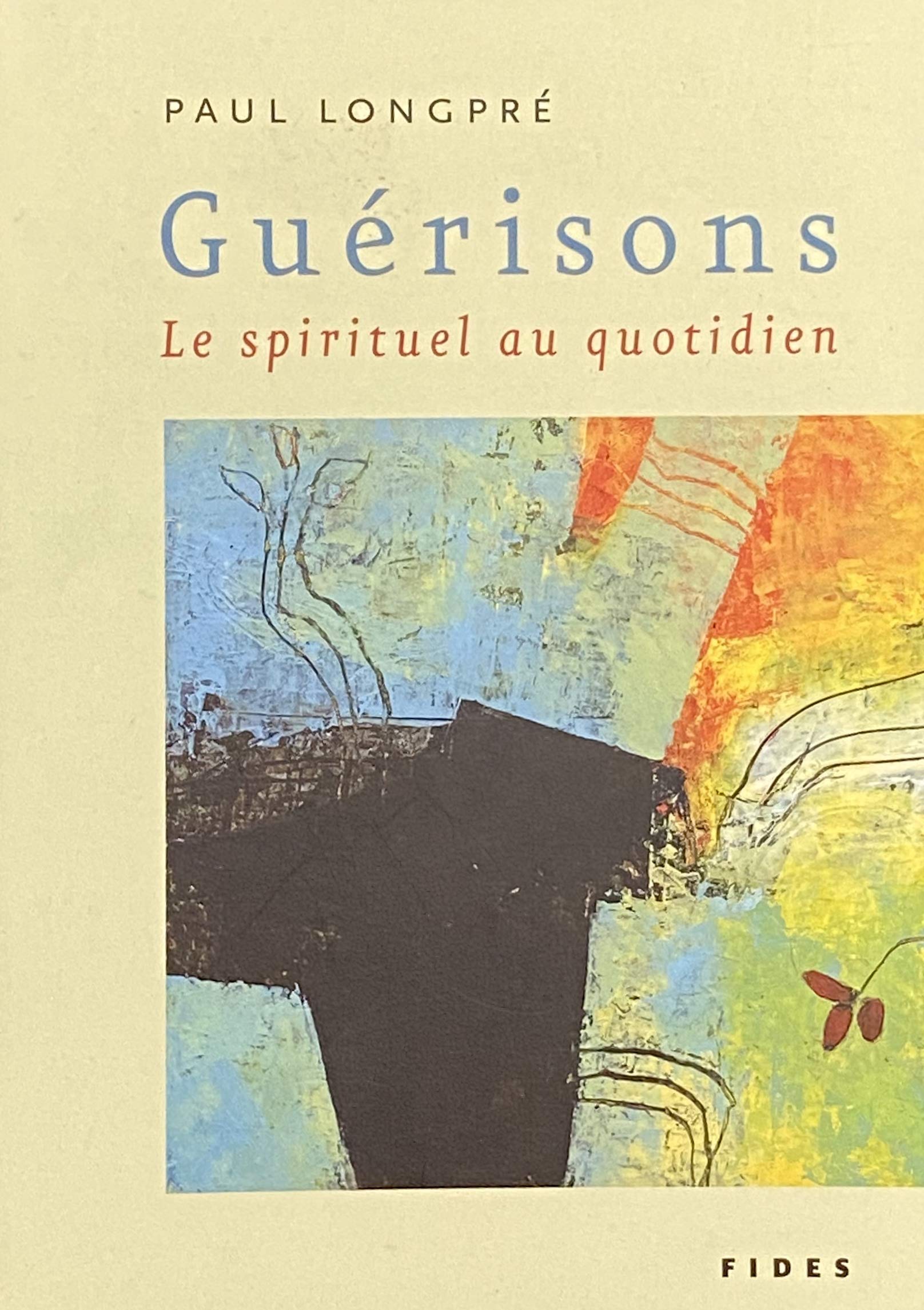 GUÉRISONS : LE SPIRITUEL AU QUOTIDIEN Books