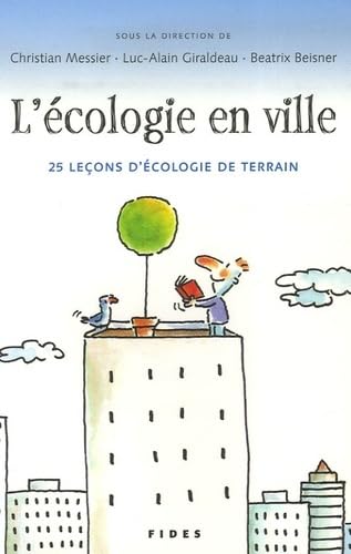 ECOLOGIE EN VILLE (L'): 25 leçons d'écologie de terrain Natural Sciences
