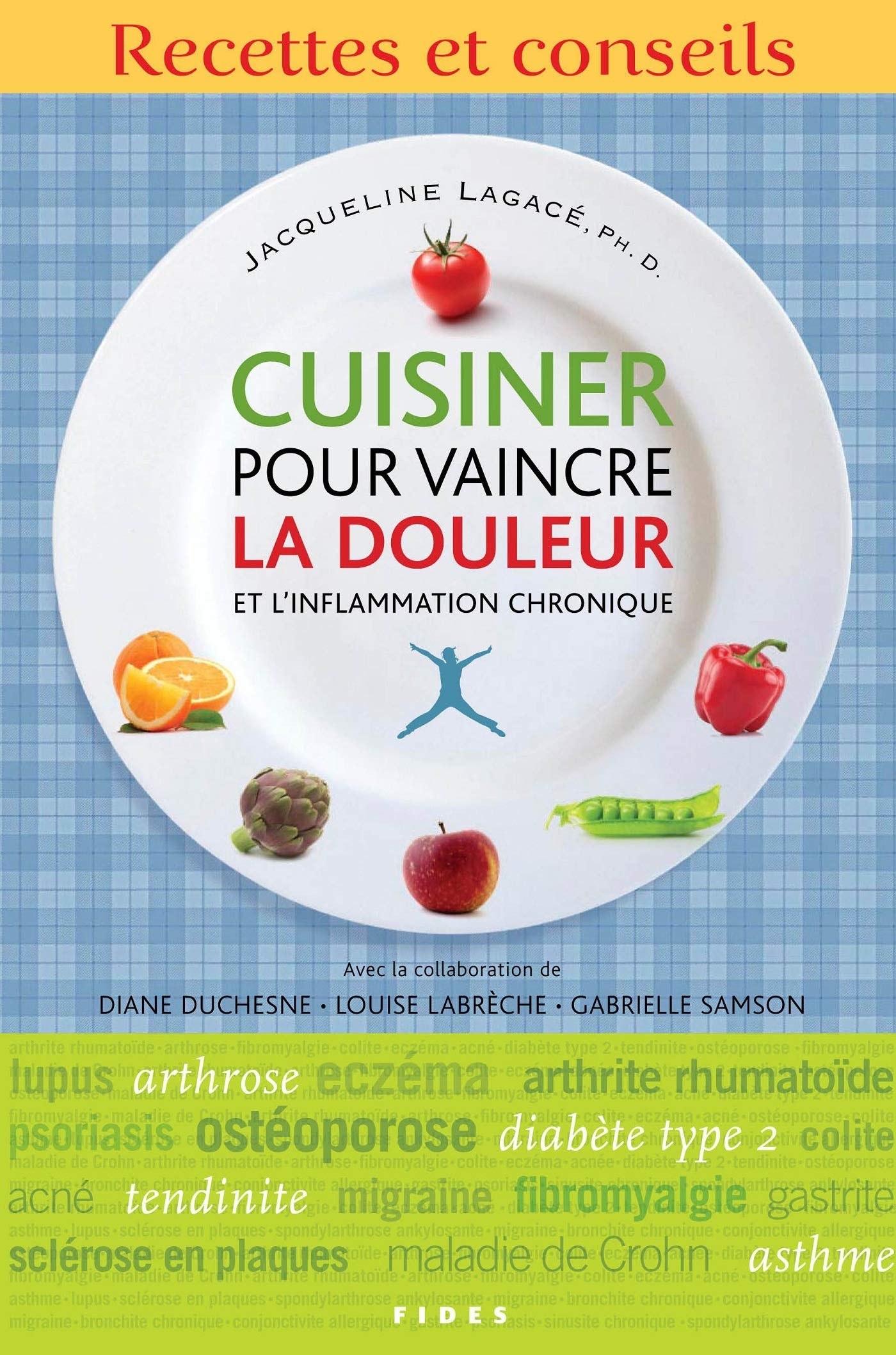 CUISINER POUR VAINCRE LA DOULEUR ET L'INFLAMMATION CHRONIQUE Health, Nutrition & Fitness