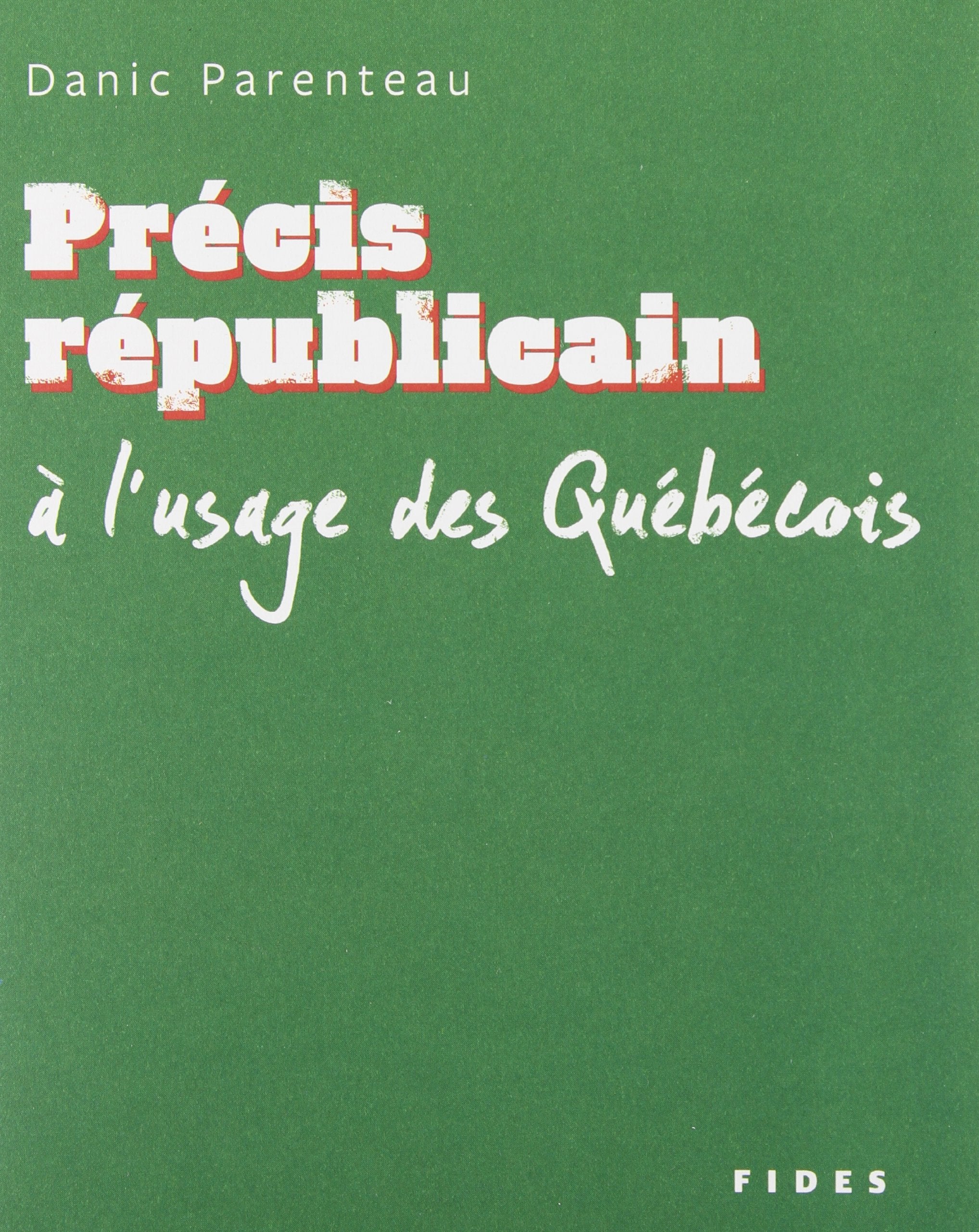 PRECIS REPUBLICAIN A L'USAGE DES QUEBECOIS book