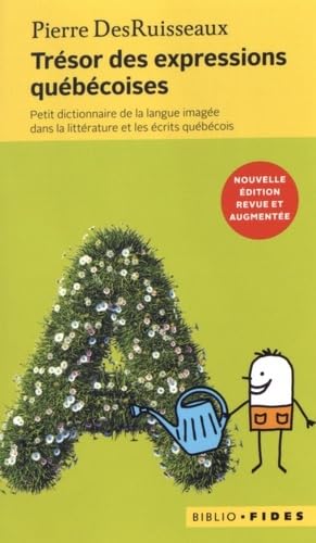 Trésor des expressions populaires petit dictionnaire de la langue imagée dans la littérature et les écrits québécois Reference Books