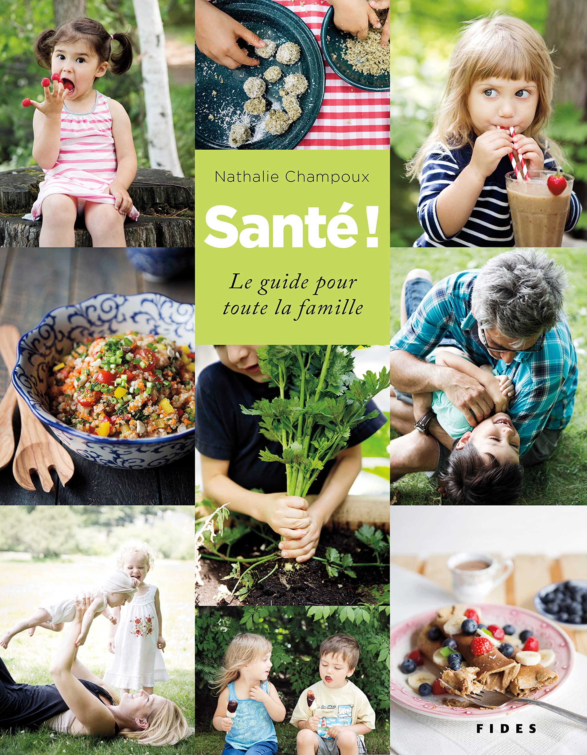 Santé !: Le guide pour toute la famille Health, Nutrition & Fitness