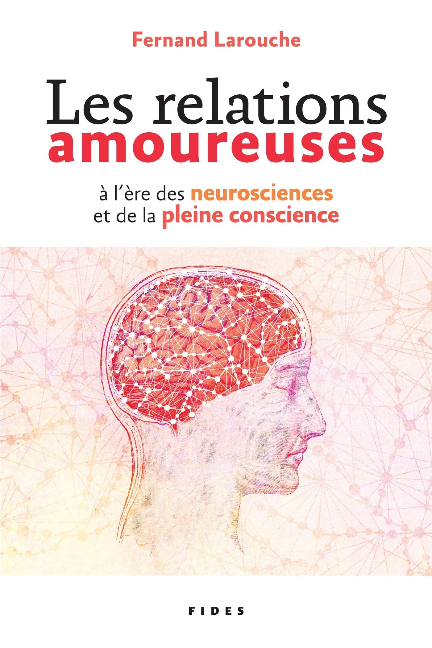 Les relations amoureuses à l'ère des neuroscience et de la pleine conscience Medicine