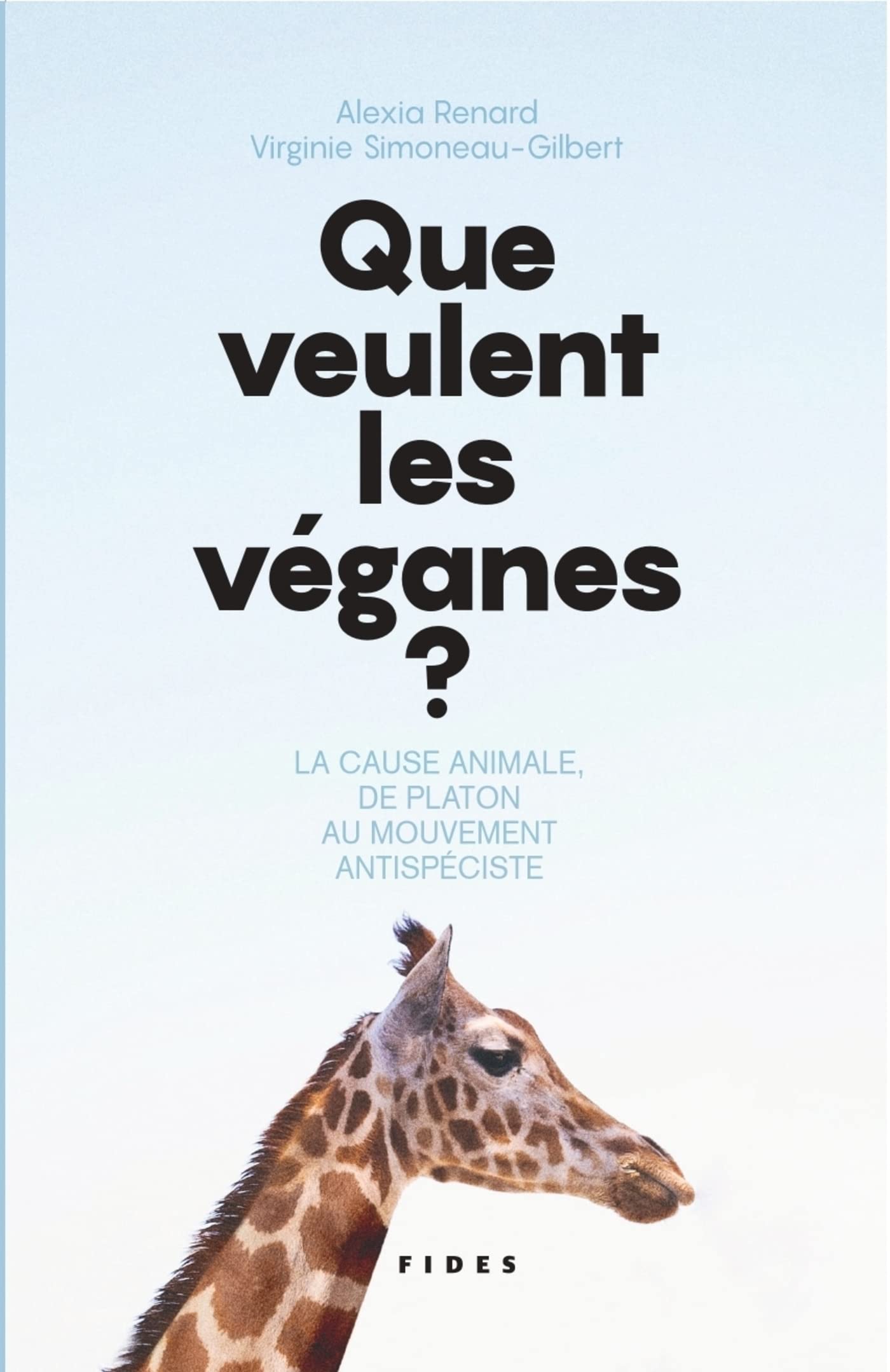 Que veulent les véganes?: La cause animale, de Platon au mouvement antispéciste book