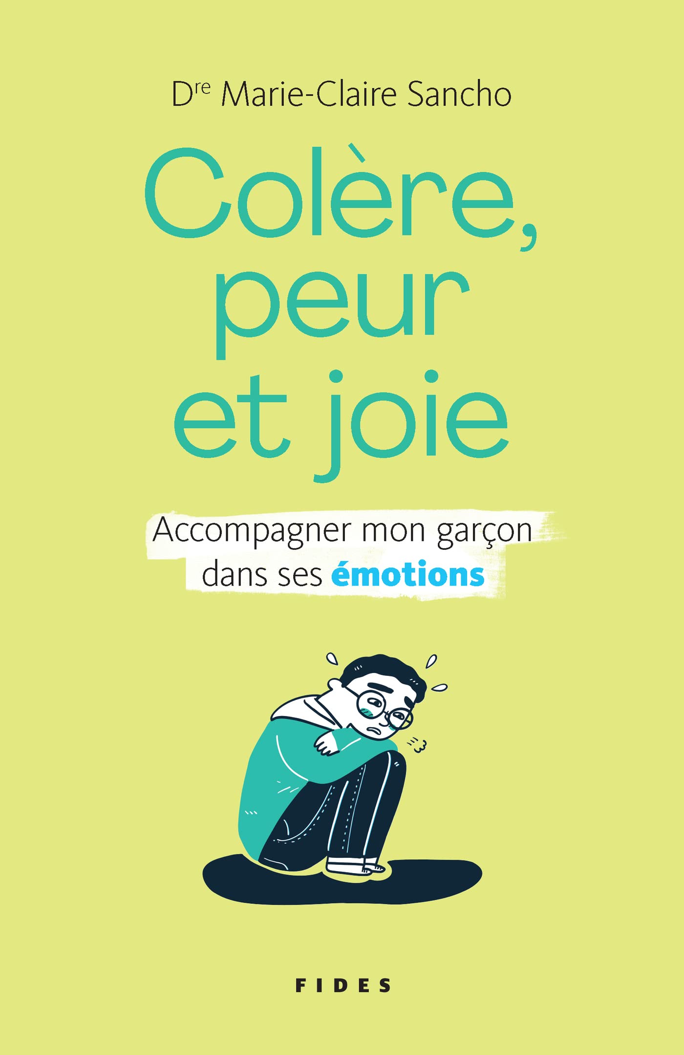 Colère, peur et joie. Accompagner mon garçon dans ses émotions: Accompagner mon garçon dans ses émotions book