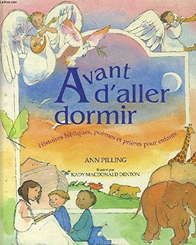 AVANT D'ALLER DORMIR, HISTOIRES BIBLIQUES, POEMES ET PRIERES POUR ENFANTS book