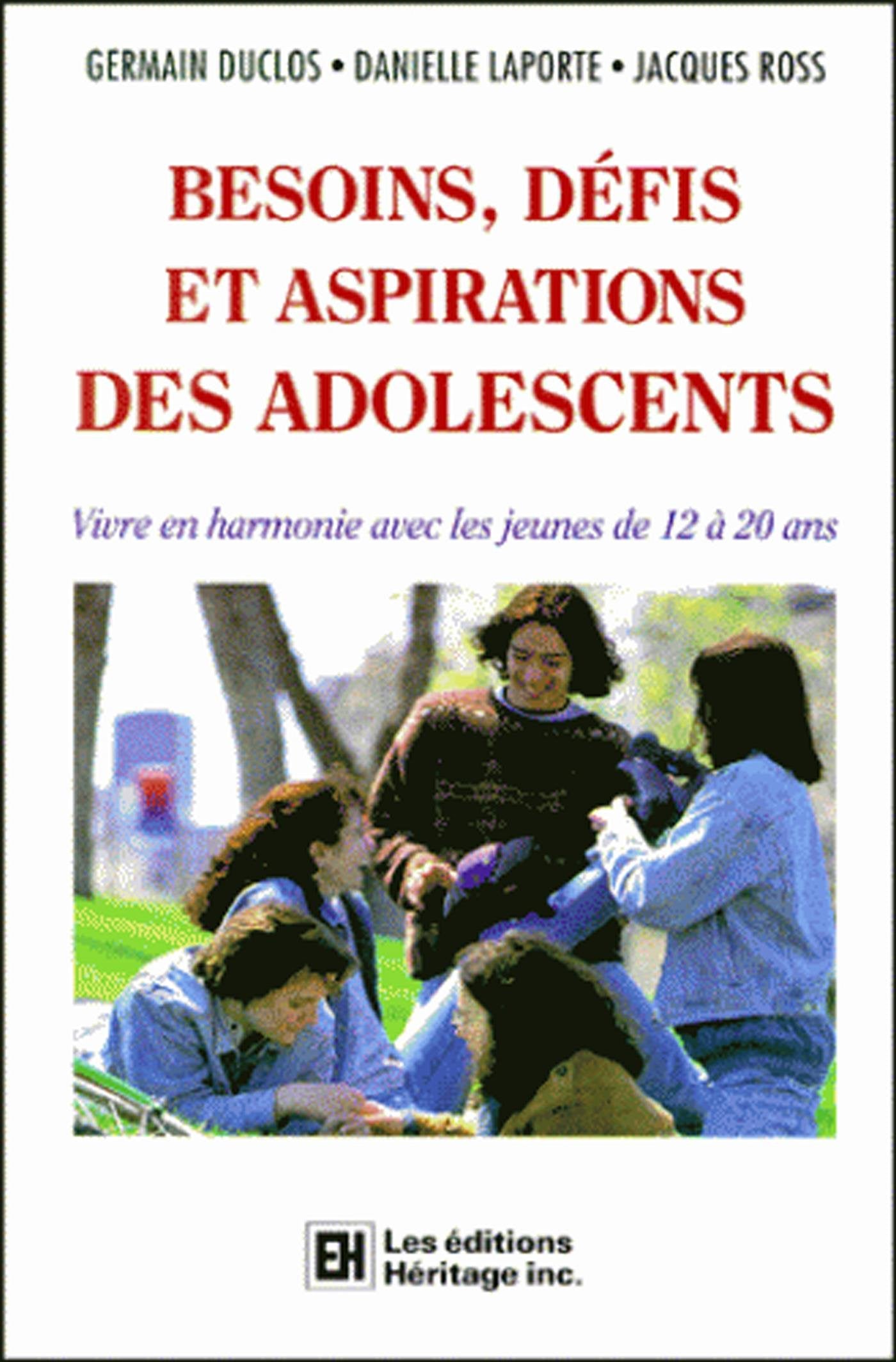 Besoins, Defis Et Aspirations Des Adolescents. Vivre En Harmonie Avec Les Jeunes De 12 A 20 Ans Books