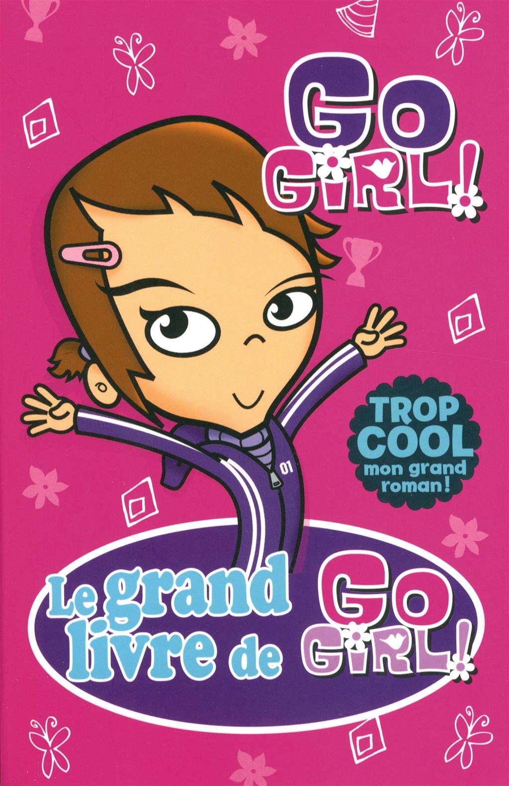Grand Livre de Go Girl! book