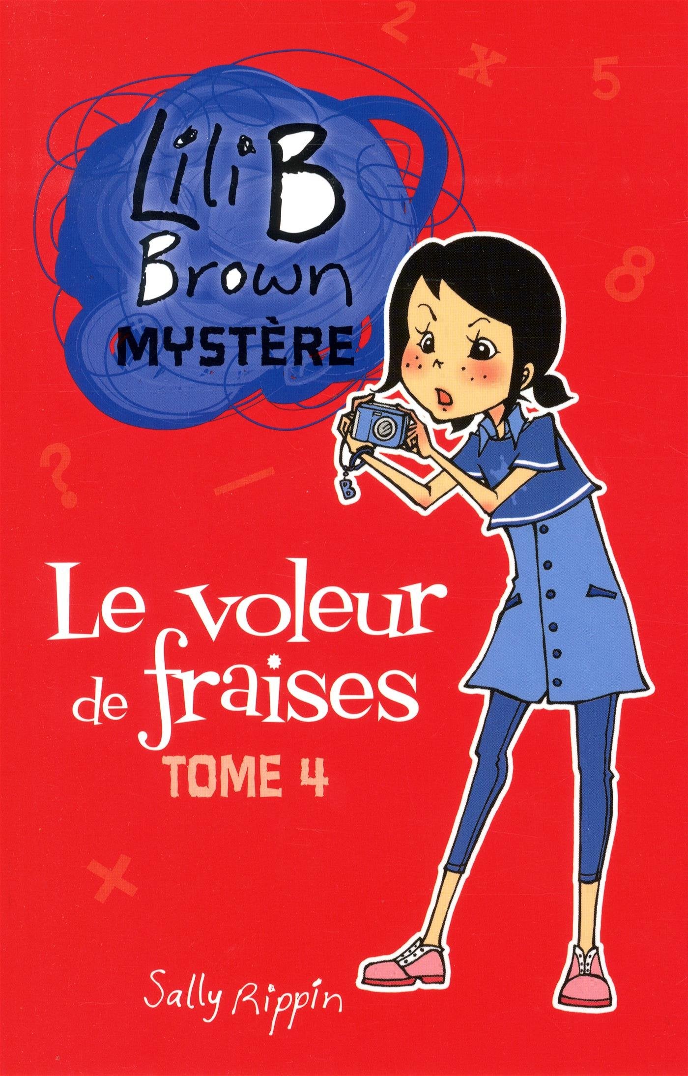 LILI B BROWN MYST�RE T.04 : LE VOLEUR DE FRAISES Books