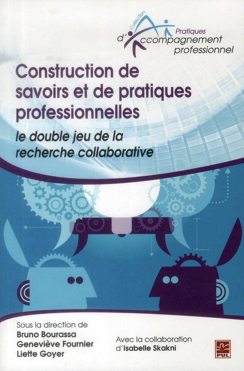 Construction de savoirs et de pratiques professionnelles : le double jeu de la recherche collaborative Non-fiction