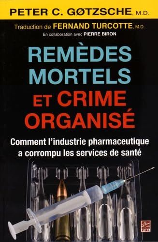 Remèdes mortels et crime organisé: Comment l'industrie pharmaceutique a corrompu les services de santé Parents & Children